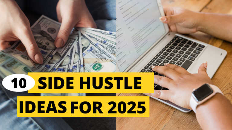 Best Side Hustle Ideas For 2025