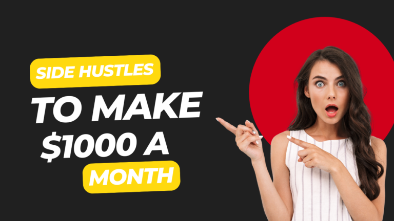 Side Hustles To Make $1000 a Month